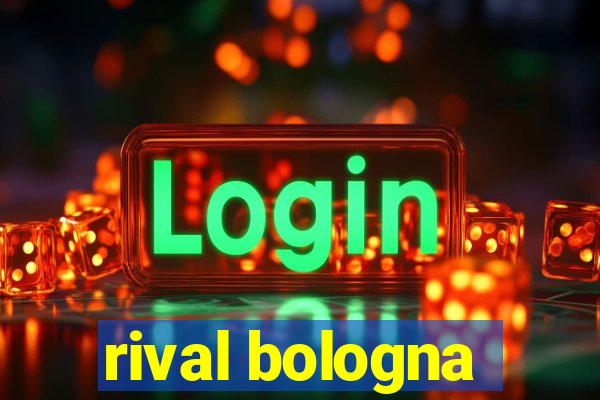 rival bologna