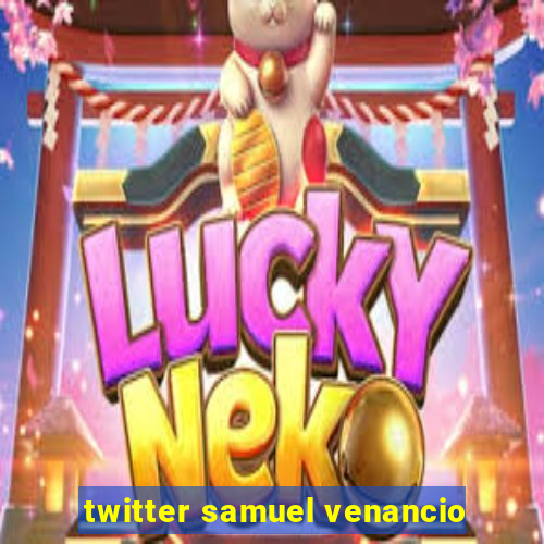 twitter samuel venancio