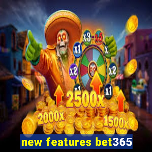 new features bet365