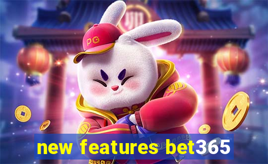 new features bet365