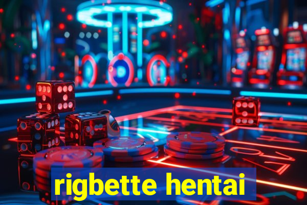 rigbette hentai