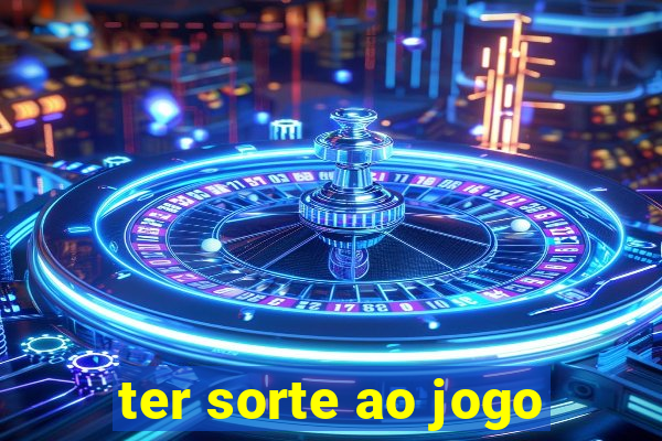 ter sorte ao jogo