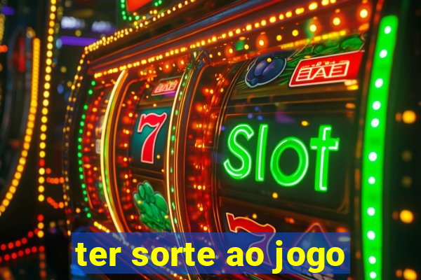 ter sorte ao jogo