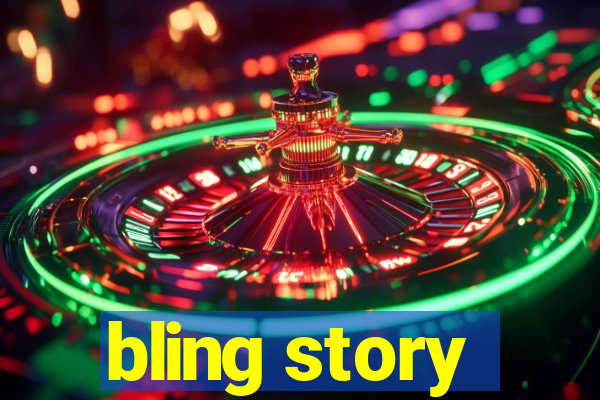 bling story