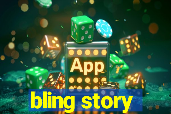 bling story