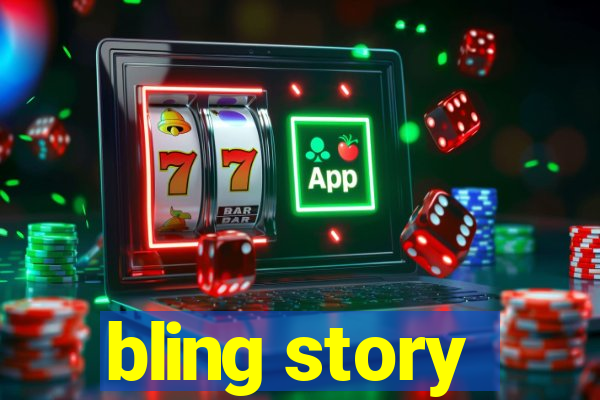 bling story