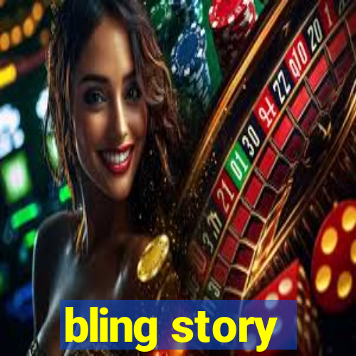 bling story