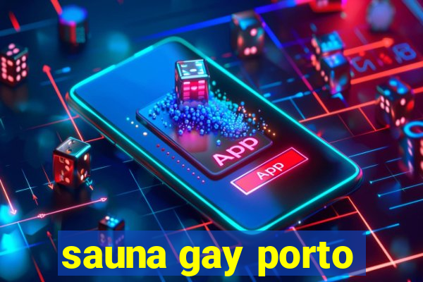 sauna gay porto