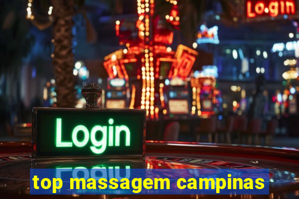 top massagem campinas