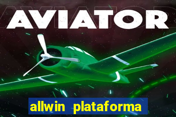 allwin plataforma de jogos