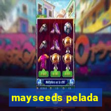 mayseeds pelada