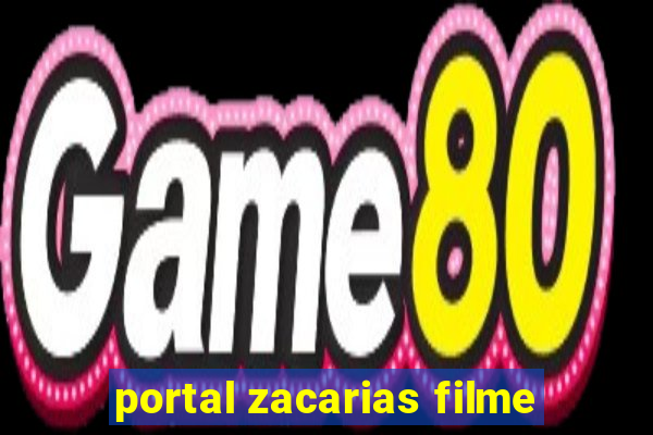 portal zacarias filme