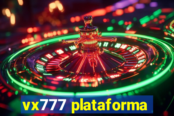 vx777 plataforma