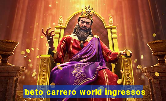 beto carrero world ingressos