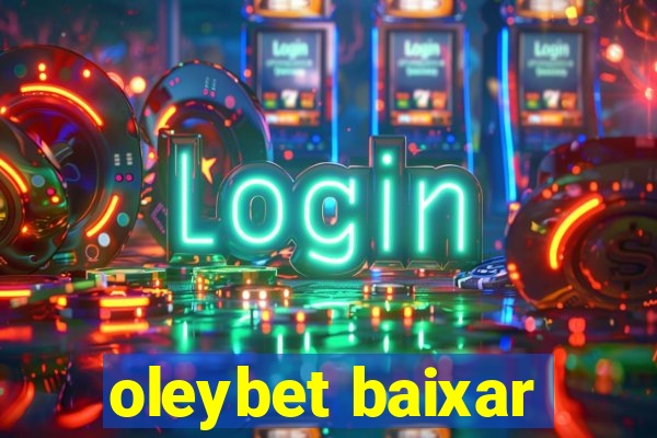 oleybet baixar