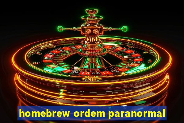 homebrew ordem paranormal