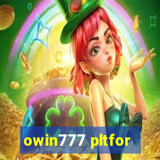 owin777 pltfor