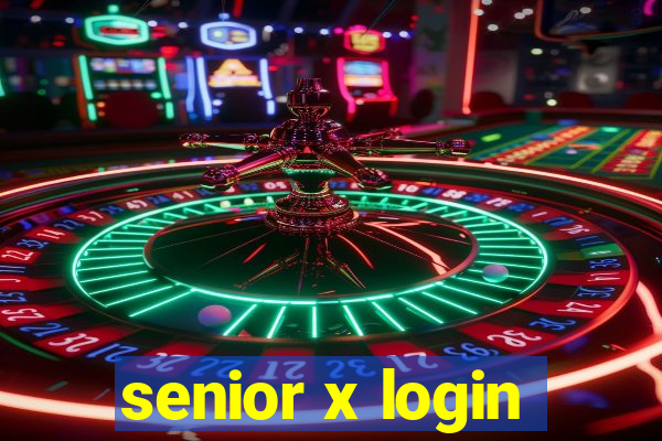 senior x login