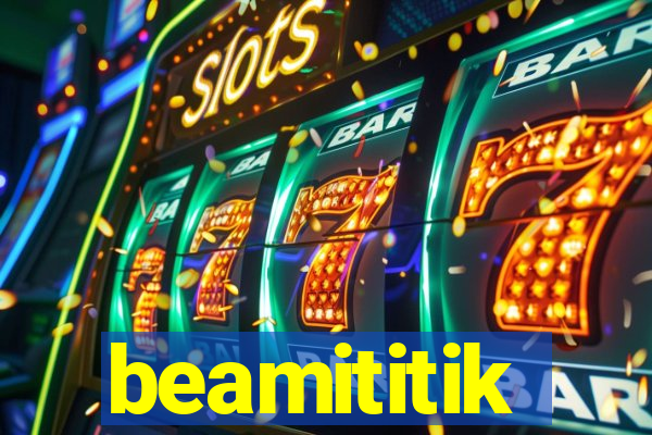 beamititik