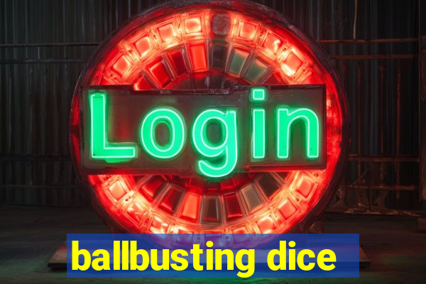 ballbusting dice