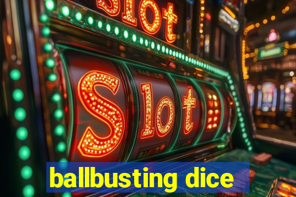 ballbusting dice