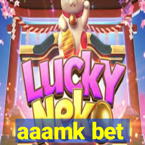 aaamk bet