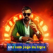 68z com jogo do tigre