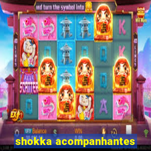 shokka acompanhantes