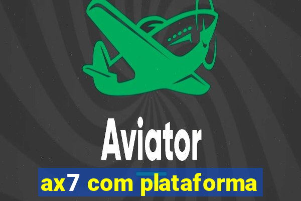 ax7 com plataforma