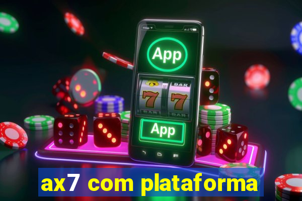 ax7 com plataforma