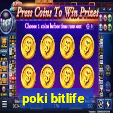 poki bitlife