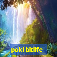 poki bitlife