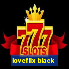 loveflix black