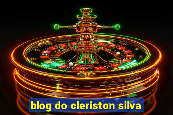 blog do cleriston silva