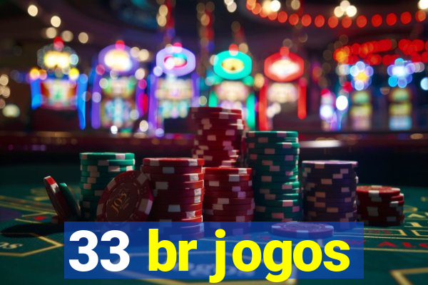 33 br jogos