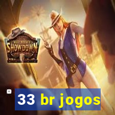 33 br jogos