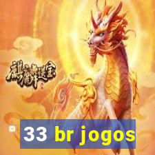 33 br jogos