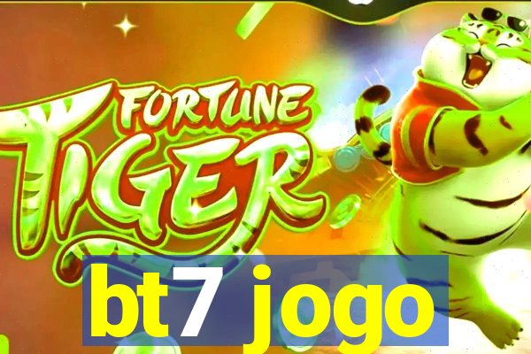 bt7 jogo