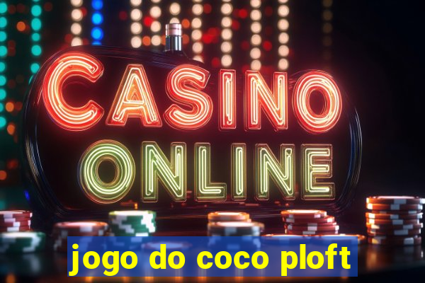 jogo do coco ploft