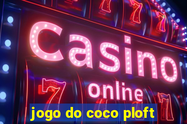 jogo do coco ploft