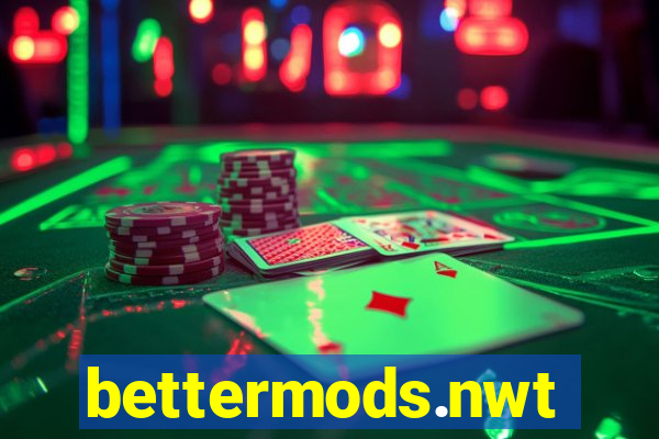 bettermods.nwt