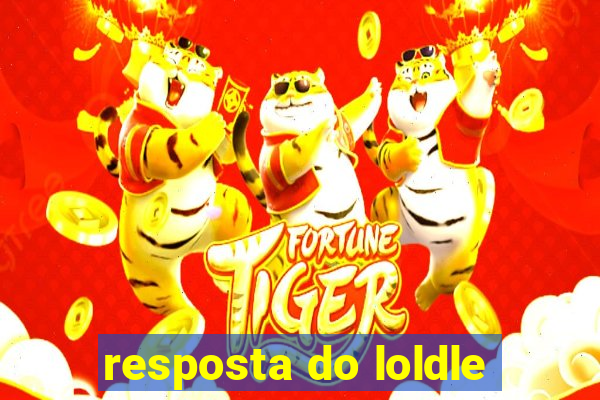 resposta do loldle