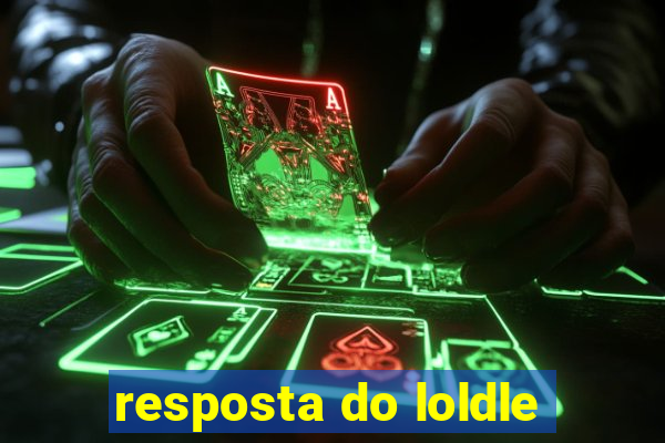 resposta do loldle