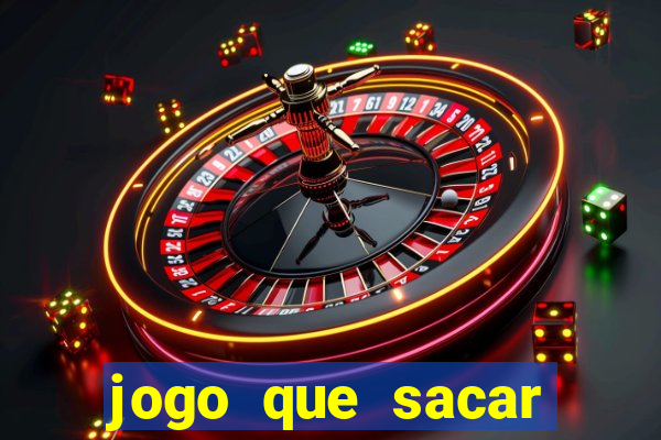 jogo que sacar dinheiro de verdade