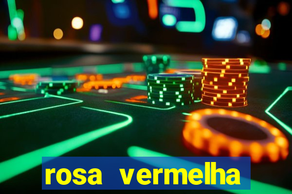 rosa vermelha (letra e cifra)