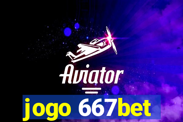 jogo 667bet