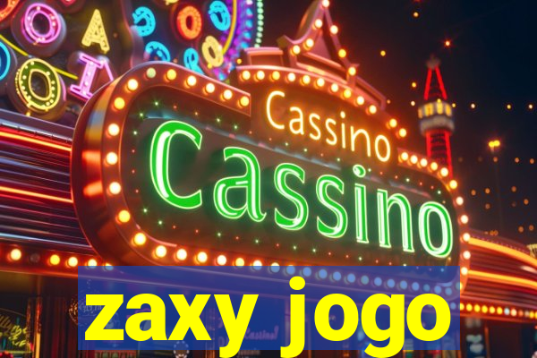 zaxy jogo