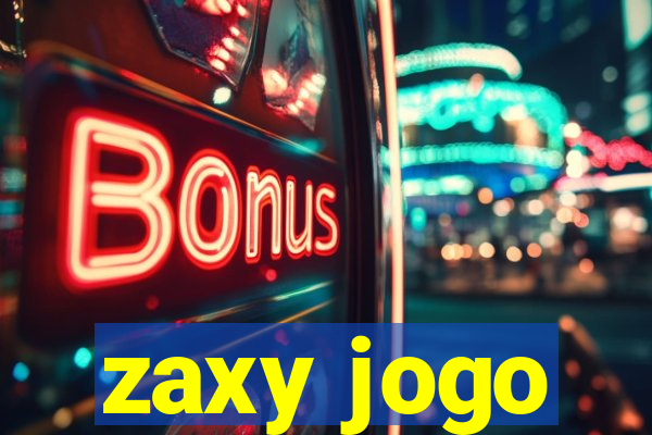 zaxy jogo