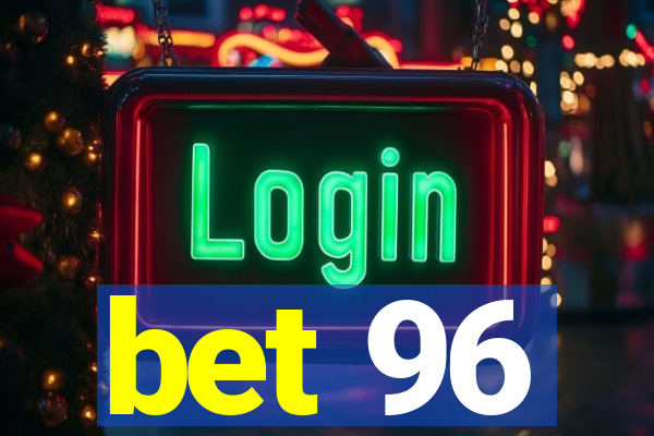 bet 96