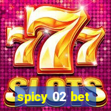 spicy 02 bet